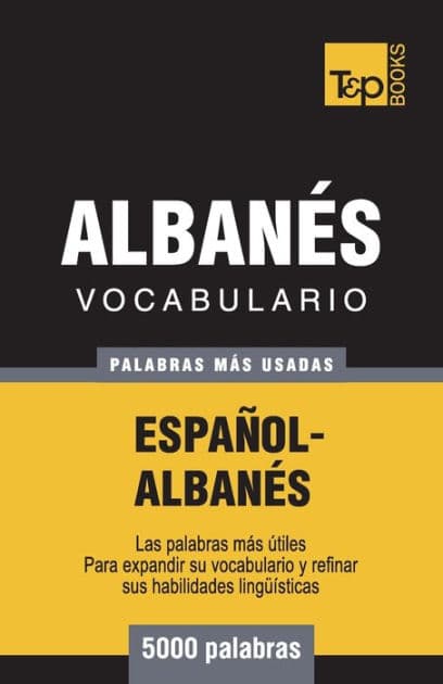 Vocabulario Espaï¿½ol-Albanï¿½s - 5000 palabras mï¿½s usadas by Andrey Taranov