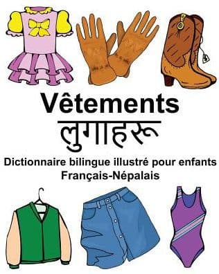 Français-Népalais Vêtements Dictionnaire bilingue illustré pour enfants by Richard Carlson Jr