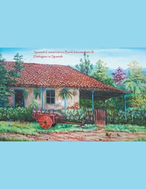 Spanish Conversation Book Intermediate II by Iris Acevedo A