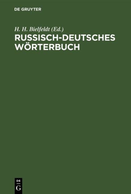 Russisch-deutsches Wörterbuch by H. H. Bielfeldt