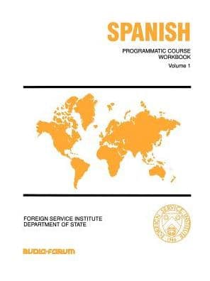 Workbook for Programmatic Spanish Vol. 1 by Foreign Service Institute