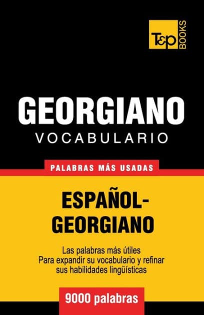 Vocabulario espaï¿½ol-georgiano - 9000 palabras mï¿½s usadas by Andrey Taranov