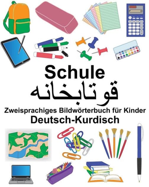 Deutsch-Kurdisch Schule Zweisprachiges Bildwörterbuch für Kinder by Suzanne Carlson