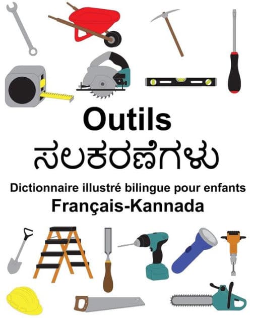 Français-Kannada Outils Dictionnaire illustré bilingue pour enfants by Suzanne Carlson