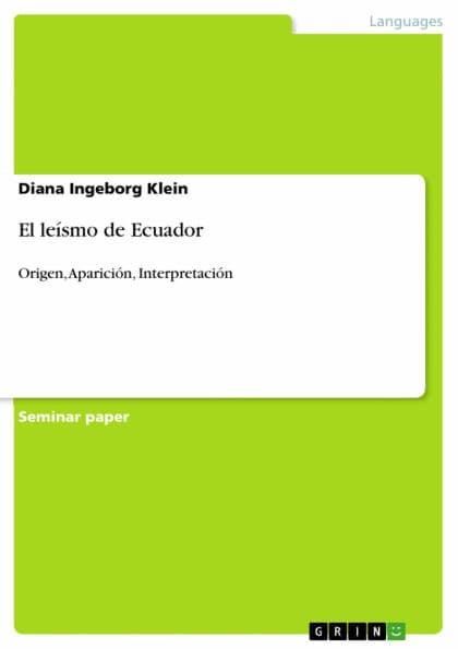 El leísmo de Ecuador: Origen, Aparición, Interpretación by Diana Ingeborg Klein