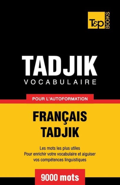 Vocabulaire franï¿½ais-tadjik pour l'autoformation. 9000 mots by Andrey Taranov
