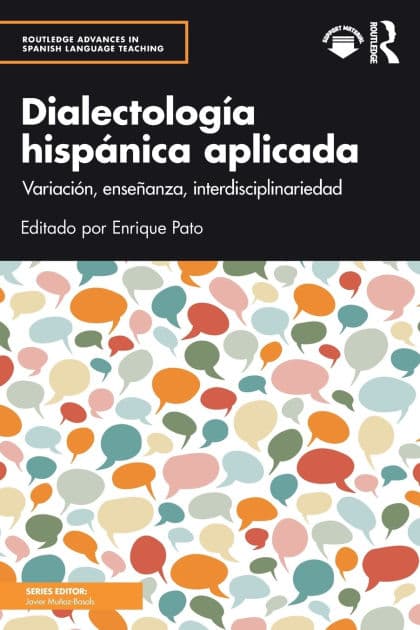 Dialectología hispánica aplicada: Variación, enseñanza, interdisciplinariedad by Enrique Pato