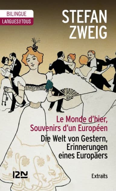 Bilingue français-allemand : Le Monde d'hier (extraits) / Die Welt Gestern, Erinnerungen eines europäers by Stefan Zweig