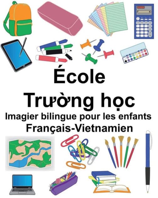 Français-Vietnamien École Imagier bilingue pour les enfants by Suzanne Carlson