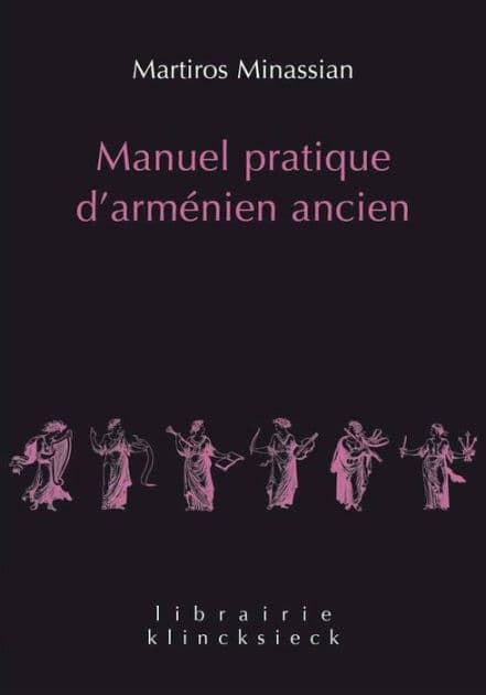 Manuel pratique d'armenien ancien by Martiros Minassian