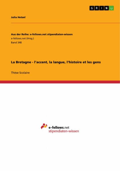 La Bretagne - l'accent, la langue, l'histoire et les gens by Julia Hetzel