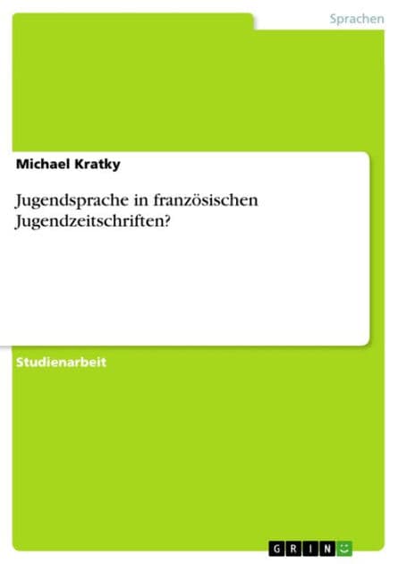 Jugendsprache in französischen Jugendzeitschriften? by Michael Kratky