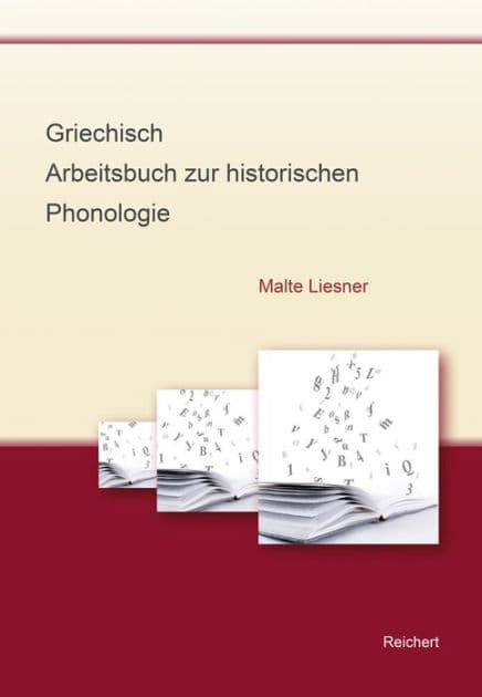 Griechisch - Arbeitsbuch zur historischen Phonologie by Malte Liesner