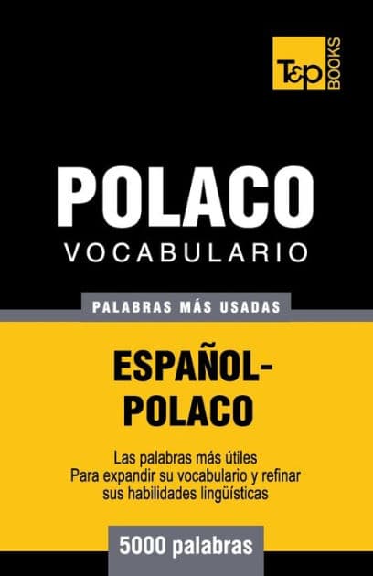 Vocabulario espaï¿½ol-polaco - 5000 palabras mï¿½s usadas by Andrey Taranov