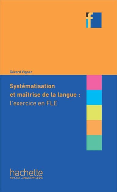Collection F - Systématisation et maîtrise de la langue : l'exercice en FLE (ebook) by Gérard Vigner