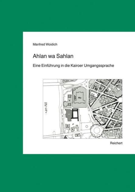 Ahlan wa Sahlan: Eine Einfuhrung in die Kairoer Umgangssprache by Manfred Woidich
