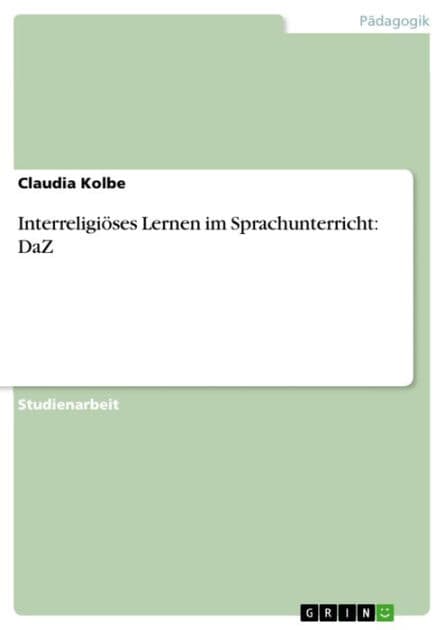 Interreligiöses Lernen im Sprachunterricht: DaZ by Claudia Kolbe
