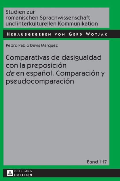 Comparativas de desigualdad con la preposición «de» en español. Comparación y pseudocomparación by Pablo Devís Márquez