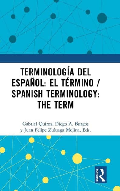 Terminología del español: el término / Spanish Terminology: The Term by Gabriel Quiroz