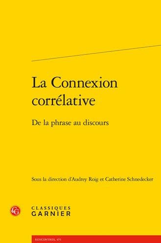 La Connexion correlative: De la phrase au discours by Audrey Roig