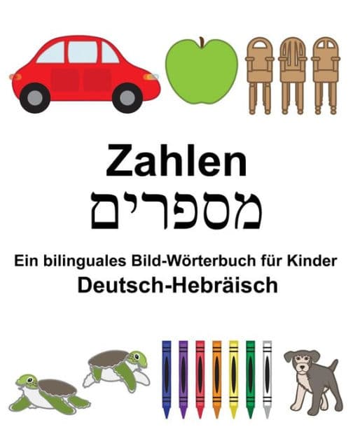 Deutsch-Hebräisch Zahlen Ein bilinguales Bild-Wörterbuch für Kinder by Suzanne Carlson