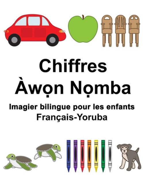 Français-Yoruba Chiffres Imagier bilingue pour les enfants by Suzanne Carlson