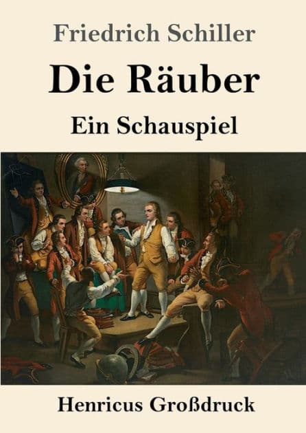 Die Rï¿½uber (Groï¿½druck): Ein Schauspiel by Friedrich Schiller