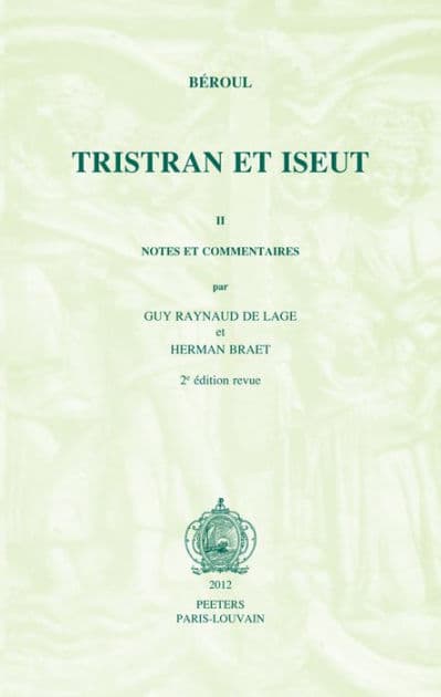 Beroul, Tristran et Iseut. Poeme du XIIe siecle. Tome II: Notes et commentaires. 2e edition revue by H Braet