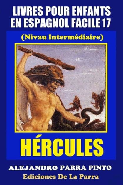 Livres Pour Enfants En Espagnol Facile 17: HÉRCULES by Alejandro Parra Pinto