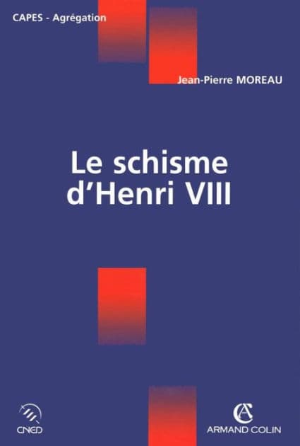 Le schisme d'Henri VIII by Jean-Pierre Moreau
