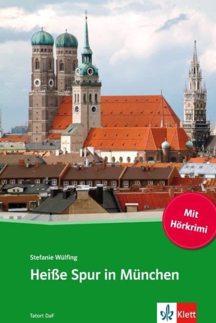 Heiße Spur in München: Deutsche Lektüre für das GER-Niveau B1 mit eingebundenem Audio-File by Stefanie Wülfing