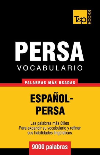 Vocabulario Espaï¿½ol-Persa - 9000 palabras mï¿½s usadas by Andrey Taranov