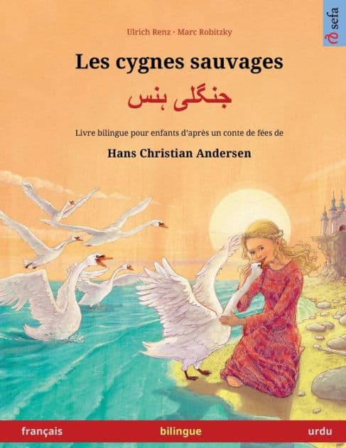 Les cygnes sauvages - جنگلی ہنس (franï¿½ais - urdu) by Ulrich Renz