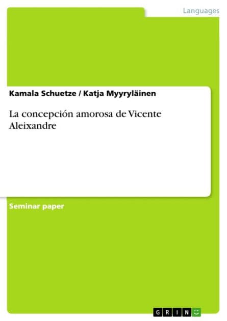 La concepción amorosa de Vicente Aleixandre by Kamala Schuetze