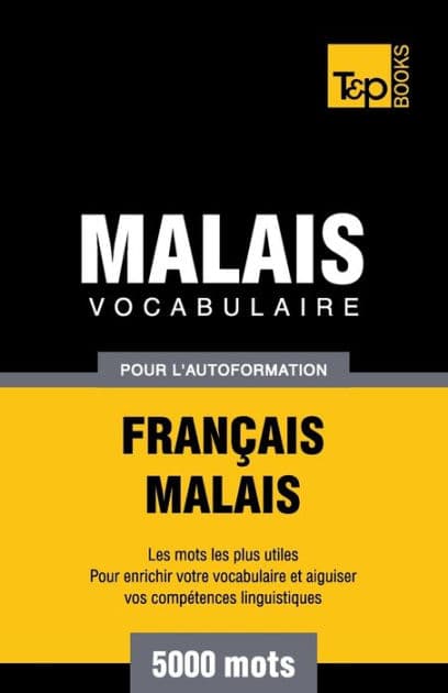 Vocabulaire franï¿½ais-malais pour l'autoformation. 5000 mots by Victor Pogadaev