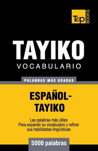 Vocabulario espaï¿½ol-tayiko - 5000 palabras mï¿½s usadas by Andrey Taranov