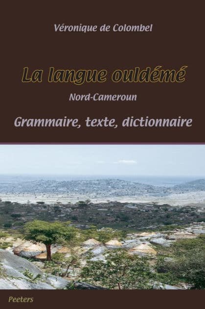 La langue ouldeme (Nord-Cameroun). Grammaire, texte, dictionnaire by V de Colombel
