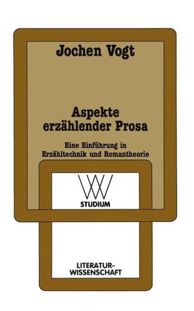 Aspekte erzählender Prosa: Eine Einführung in Erzähltechnik und Romantheorie by Jochen Vogt