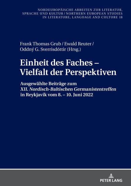 Einheit des Faches - Vielfalt der Perspektiven: Ausgewaehlte Beitraege zum "XII. Nordisch-Baltischen Germanistentreffen" in Reykjavík vom 8. - 10. Juni 2022 by Frank Thomas Grub