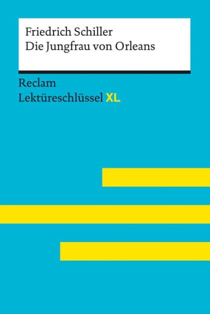 Die Jungfrau von Orleans von Friedrich Schiller: Lektürehilfe; Vorbereitung auf Klausur, Abitur und Matura - Borcherding, Wilhelm - Lektüreschlüssel - 15542 by Friedrich Schiller