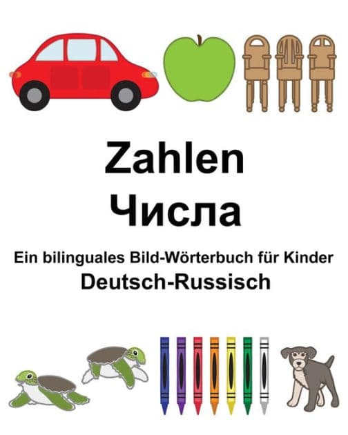 Deutsch-Russisch Zahlen Ein bilinguales Bild-Wörterbuch für Kinder by Suzanne Carlson