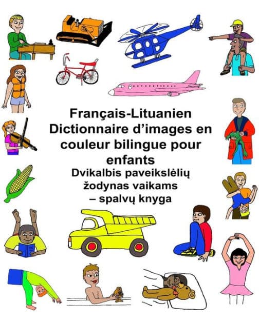 Français-Lituanien Dictionnaire d'images en couleur bilingue pour enfants by Kevin Carlson