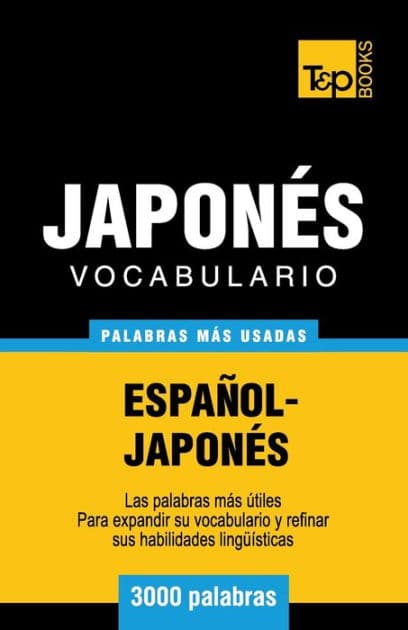 Vocabulario espaï¿½ol-japonï¿½s - 3000 palabras mï¿½s usadas by Andrey Taranov