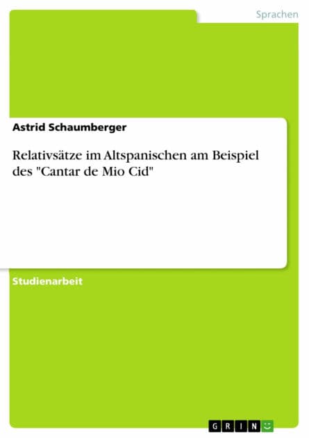 Relativsätze im Altspanischen am Beispiel des 'Cantar de Mio Cid' by Astrid Schaumberger