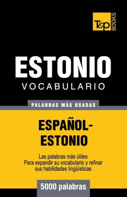 Vocabulario espaï¿½ol-estonio - 5000 palabras mï¿½s usadas by Andrey Taranov