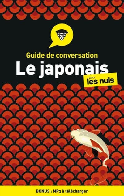 Guide de conversation - Le Japonais pour les Nuls,4e édition by Eriko Sato