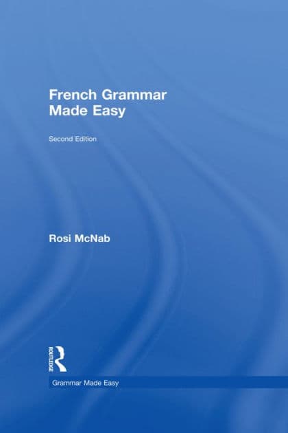 French Grammar Made Easy by Rosi McNab