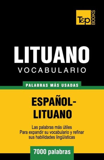 Vocabulario espaï¿½ol-lituano - 7000 palabras mï¿½s usadas by Andrey Taranov