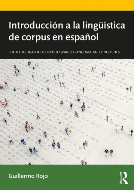 Introducción a la lingüística de corpus en español by Guillermo Rojo