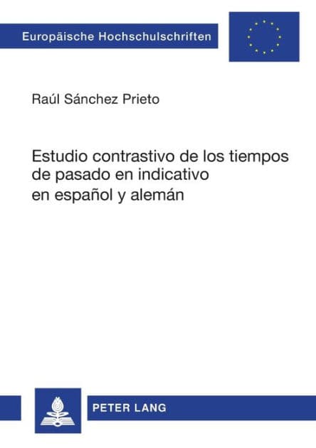 Estudio contrastivo de los tiempos de pasado en indicativo en español y alemán by Raúl Sánchez Prieto
